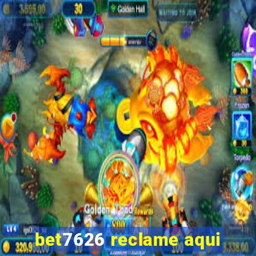 bet7626 reclame aqui